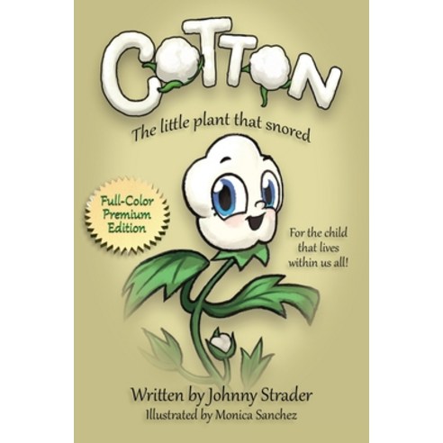 Cotton: The Little Plant that Snored - Full Color Edition Paperback, Jewelvision Publishing