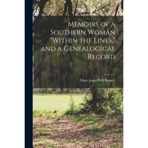 (영문도서) Memoirs of a Southern Woman within the Lines and a Genealogical Record Paperback, Legare Street Press, English, 9781016044547