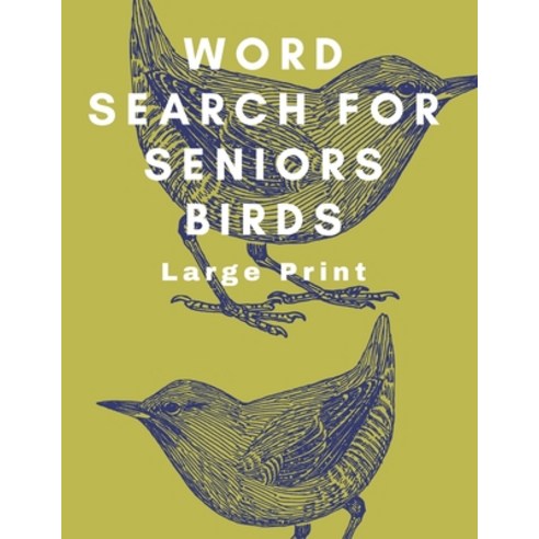 Large Print Word Search Books For Seniors Birds: large word search books for elderly Paperback, Independently Published