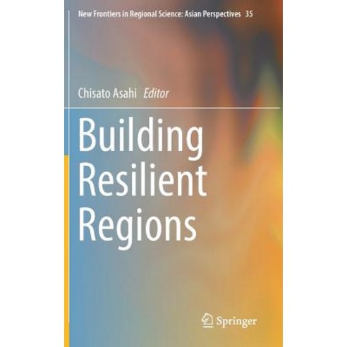 (영문도서) Building Resilient Regions Hardcover, Springer, English, 9789811376184