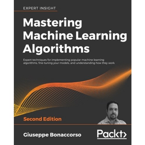 Mastering Machine Learning Algorithms - Second Edition Paperback, Packt ...