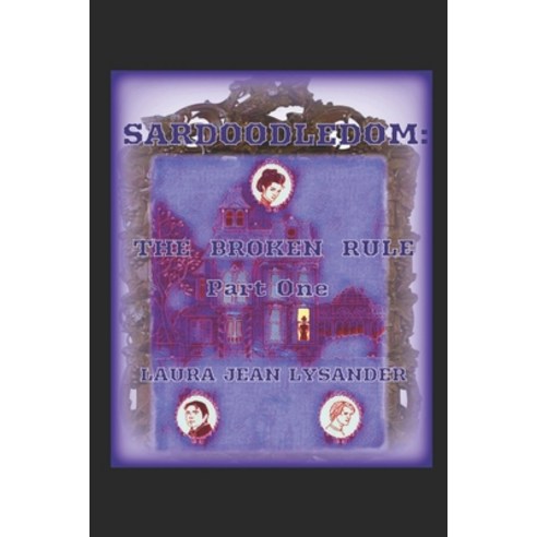 (영문도서) Sardoodledom: The Broken Rule Pt 1 Paperback, Independently Published, English, 9798387197093