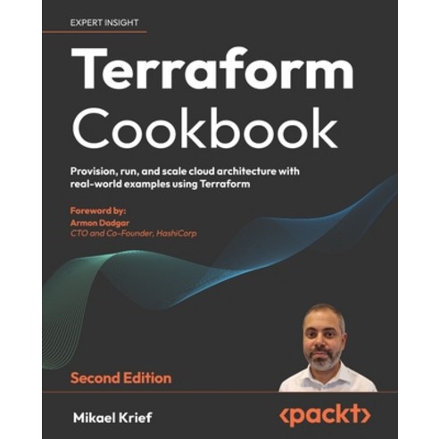 (영문도서) Terraform Cookbook - Second Edition: Provision run and scale cloud architecture with real-w... Paperback, Packt Publishing, English, 9781804616420