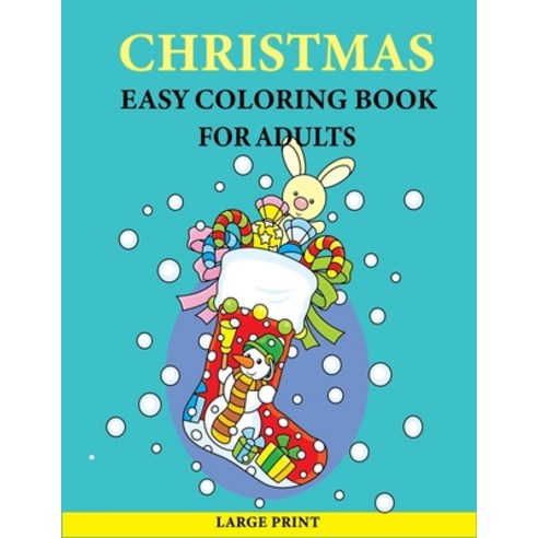 Christmas Easy Coloring Book For Adults: Large Print Easy Coloring Book for Adults - Perfect Christm... Paperback, Independently Published, English, 9798581621103