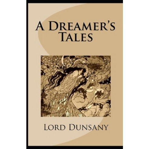 A Dreamer''s Tales Illustrated Paperback, Independently Published, English, 9798731565479