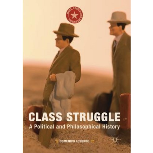 (영문도서) Class Struggle: A Political and Philosophical History Paperback, Palgrave MacMillan, English, 9781349706624