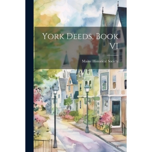 (영문도서) York Deeds Book VI Paperback, Legare Street Press, English, 9781022084032