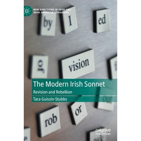 The Modern Irish Sonnet: Revision and Rebellion Hardcover, Palgrave MacMillan, English, 9783030532413