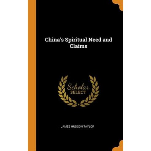 China''s Spiritual Need and Claims Hardcover, Franklin Classics