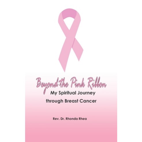 (영문도서) Beyond the Pink Ribbon: My Spiritual Journey through Breast Cancer Paperback, Js Publishing, English, 9780979506048