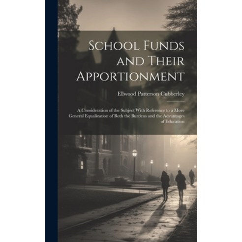 (영문도서) School Funds and Their Apportionment: A Consideration of the Subject With Reference to a More... Hardcover, Legare Street Press, English, 9781019981818