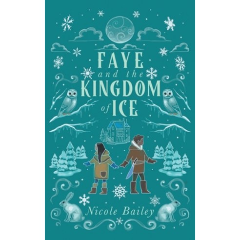 (영문도서) Faye and the Kingdom of Ice Paperback, Independently Published, English, 9798759127079
