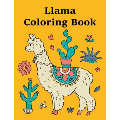 Llama Coloring Book: Cute Llama Lovers for Adults Relaxation with Stress Relieving Design Paperback, Independently Published, English, 9798592222177