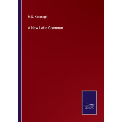 (영문도서) A New Latin Grammar Paperback, Salzwasser-Verlag, English, 9783375123369