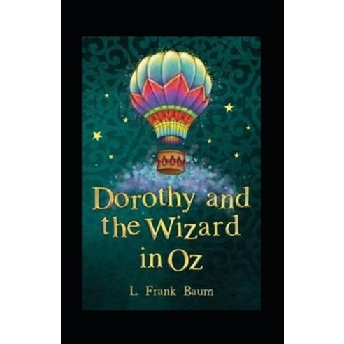 Dorothy and the Wizard in Oz Annotated Paperback, Independently Published, English, 9798597876719