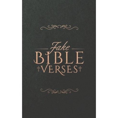 Fake Bible Verses: A hilarious compilation of the finest real fake Bible quotations Paperback, Independently Published, English, 9798731405867
