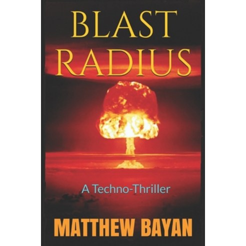 (영문도서) Blast Radius: A Techno-Thriller Paperback, Independently Published, English, 9781980901280