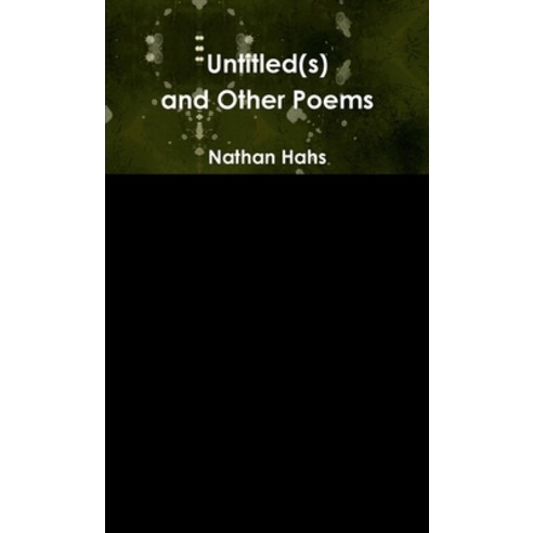 (영문도서) Untitled(s) and Other Poems Paperback, Lulu.com, English, 9781105996511