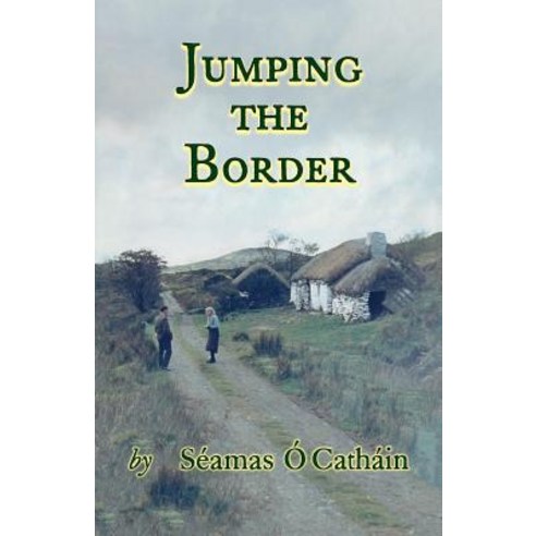 (영문도서) Jumping the Border Paperback, Phaeton Publishing Limited, English, 9781908420268