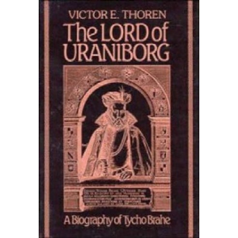 The Lord of Uraniborg:A Biography of Tycho Brahe, Cambridge University Press