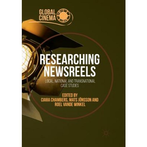 (영문도서) Researching Newsreels: Local National and Transnational Case Studies Paperback, Palgrave MacMillan, English, 9783030063283