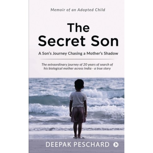 The Secret Son: A Son''s Journey Chasing a Mother''s Shadow Paperback, Notion Press