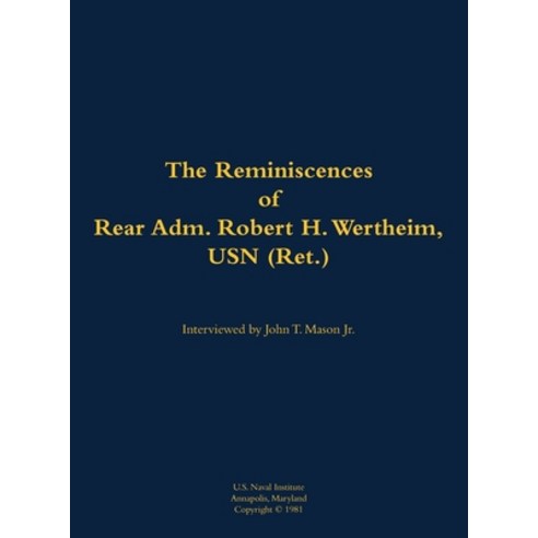(영문도서) Reminiscences of Rear Adm. Robert H. Wertheim USN (Ret.) Hardcover, US Naval Institute Press, English, 9781682690550