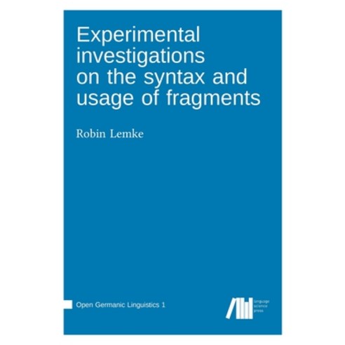 (영문도서) Experimental investigations on the syntax and usage of fragments Hardcover, Language Science Press, English, 9783985540273