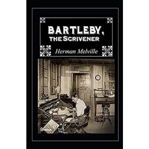 Bartleby the Scrivener Illustrated by Paperback, Independently Published