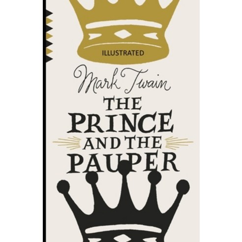 The Prince and the Pauper Illustrated Paperback, Independently Published, English, 9798738140822