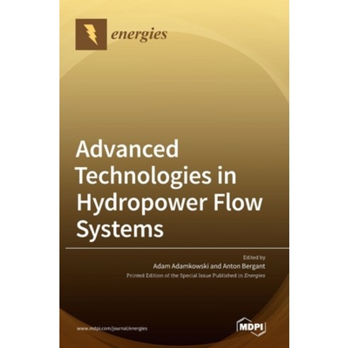 (영문도서) Advanced Technologies in Hydropower Flow Systems Hardcover, Mdpi AG, English, 9783036546933