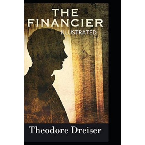 The Financier Paperback, Independently Published, English, 9798743692842