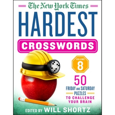The New York Times Hardest Crosswords Volume 8: 50 Friday and Saturday Puzzles to Challenge Your Brain Spiral, St. Martin''s Griffin