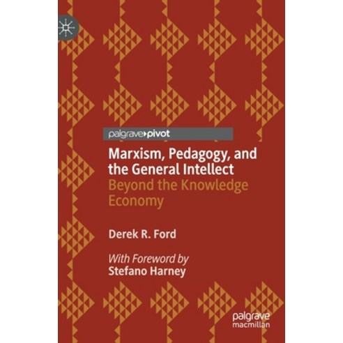 (영문도서) Marxism Pedagogy and the General Intellect: Beyond the Knowledge Economy Hardcover, Palgrave MacMillan, English, 9783030838331
