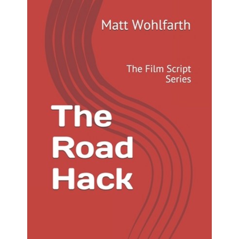 The Road Hack: The Film Script Series Paperback, Createspace Independent Pub..., English, 9781726246965