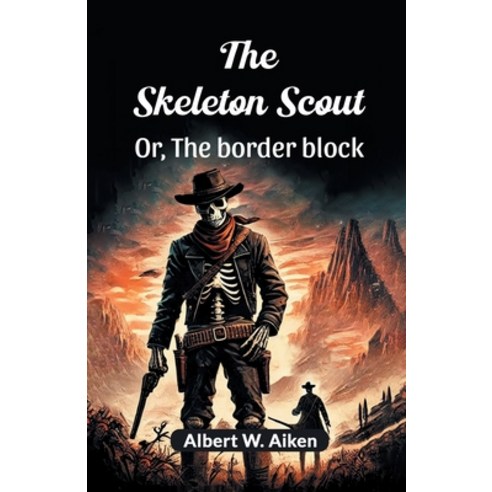 (영문도서) The skeleton scout Or The border block Paperback, Double 9 Books, English, 9789367142813