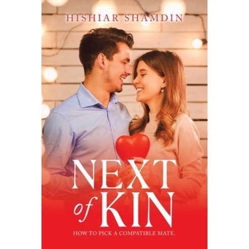 Next of Kin: How to Pick a Compatible Mate. Paperback, Authorhouse