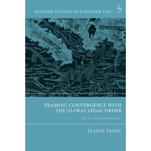 Framing Convergence with the Global Legal Order: The Eu and the World Hardcover, Hart Publishing