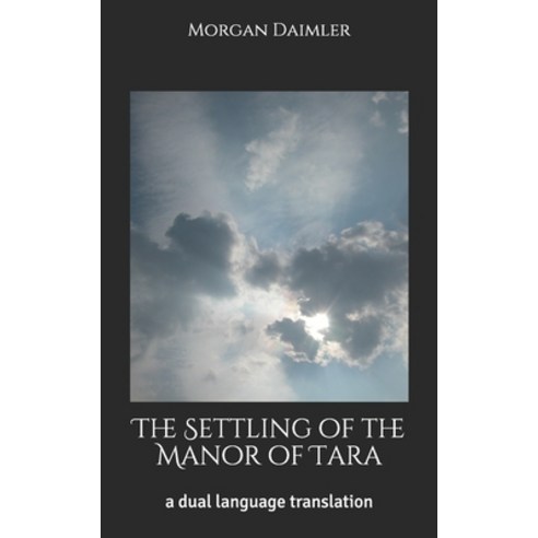 (영문도서) The Settling of the Manor of Tara: a dual language translation Paperback, Independently Published, English, 9798519024945