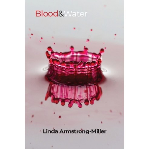 (영문도서) Blood & Water Paperback, Dorrance Publishing Co., English, 9798886835113
