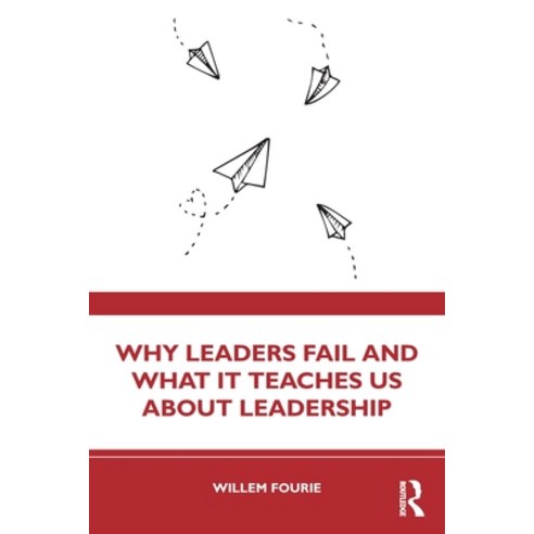 (영문도서) Why Leaders Fail and What It Teaches Us About Leadership Paperback, Routledge, English, 9781032381367