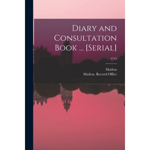 (영문도서) Diary and Consultation Book ... [serial]; 1715 Paperback, Legare Street Press, English, 9781013760693