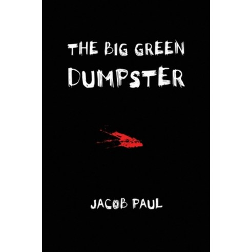 The Big Green Dumpster Paperback, Independently Published, English, 9798714586798