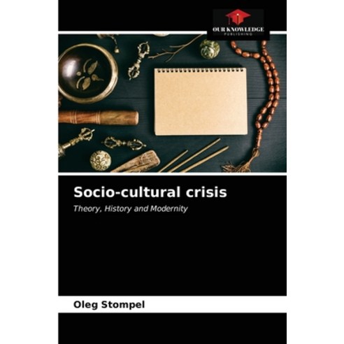 Socio-cultural crisis Paperback, Our Knowledge Publishing, English, 9786202994378