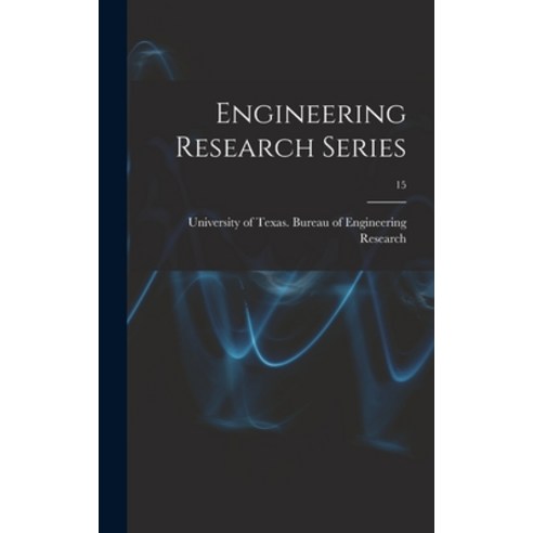 (영문도서) Engineering Research Series; 15 Hardcover, Legare Street Press, English, 9781013587108