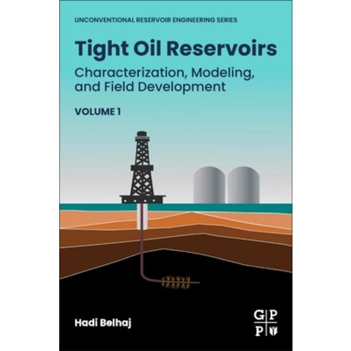 (영문도서) Tight Oil Reservoirs: Characterization Modeling and Field Development Paperback, Gulf Professional Publishing, English, 9780128202692