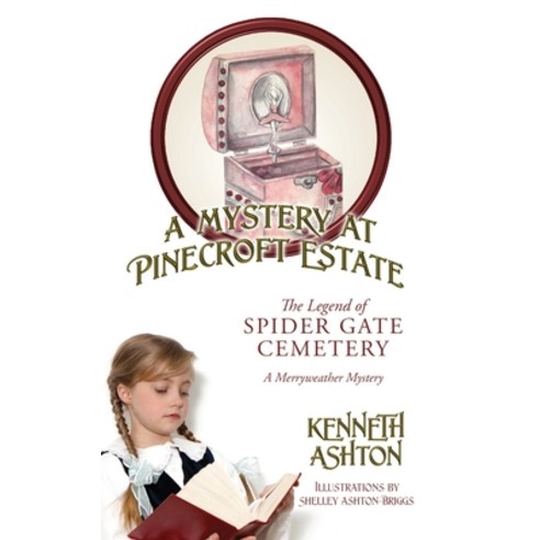 A Mystery at Pinecroft Estate: The Legend of Spider Gate Cemetery Paperback, Outskirts Press