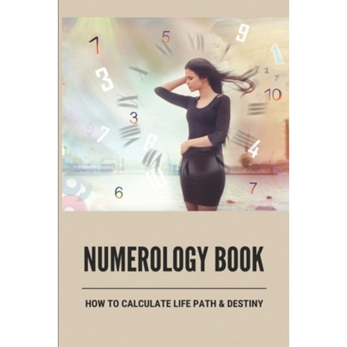 Numerology Book: How To Calculate Life Path & Destiny: Story About ...