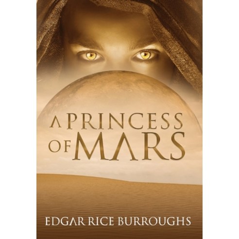 A Princess of Mars (Annotated) Hardcover, Sastrugi Press Classics, English, 9781649221056