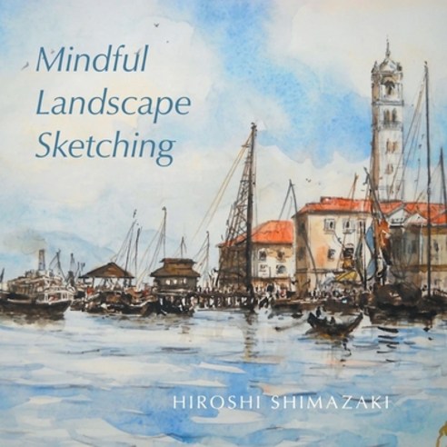 (영문도서) Mindful Landscape Sketching Paperback, FriesenPress, English, 9781038307958